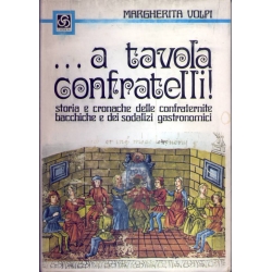 Margherita Volpi - .. a tavola confratelli!